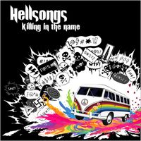 Hellsongs - Killing In The Name (Explicit)