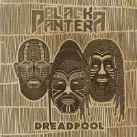 Black Pantera - Dreadpool (Explicit)