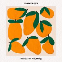 LÄMMERFYR - Ready For Anything