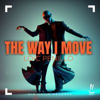 Loic Penillo - The Way I Move