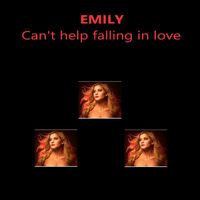 Emily - Can't Help Falling in Love (Cover Version)