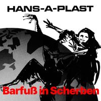 Hans-A-Plast - Barfuß in Scherben (Single Version)