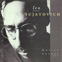 Leo Sujatovich - Dulces Sueños