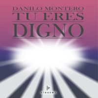 Danilo Montero - Tu Eres Digno