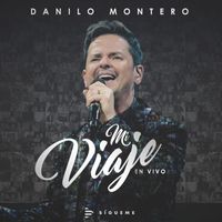 Danilo Montero - Mi Viaje (En Vivo)