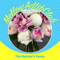 Mellow Adlib Club - The Barista's Tunes