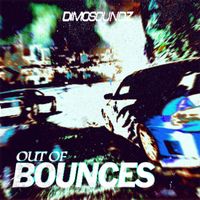 Dimosoundz - OUT OF BOUNCES