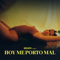 Sofia Reyes - HOY ME PORTO MAL