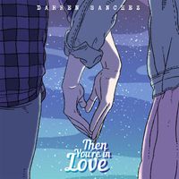 Darren Sanchez - Then You're in Love