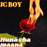 Jc Boy - Huna cha maana