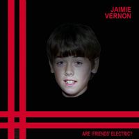 Jaimie Vernon - Are Friends Electric?