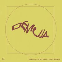Demuja - In My Heart In My Bones