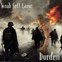 Durden - Weak Soft Lame (Explicit)