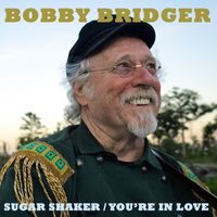 Bobby Bridger - Sugar Shaker / You're In Love