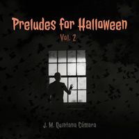 J. M. Quintana Cámara - Preludes for Halloween, Vol. 2