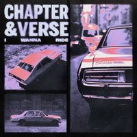 Chapter & Verse - I Wanna Ride
