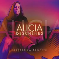 Alicia Deschênes - Libérer la tempête