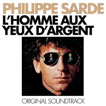 Philippe Sarde - L'homme aux yeux d'argent (Original Soundtrack)