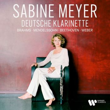 Sabine Meyer - Deutsche Klarinette. Brahms, Mendelssohn, Beethoven, Weber...