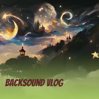 Shaka - Backsound Vlog