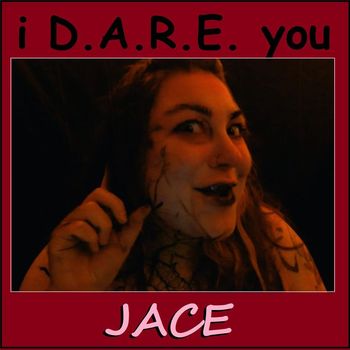 Jace - I D.a.R.E. You
