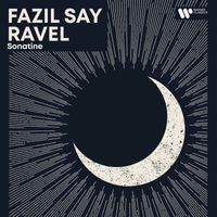 Fazil Say - Evening Piano - Ravel: Sonatine