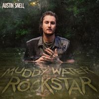 Austin Snell - Muddy Water Rockstar