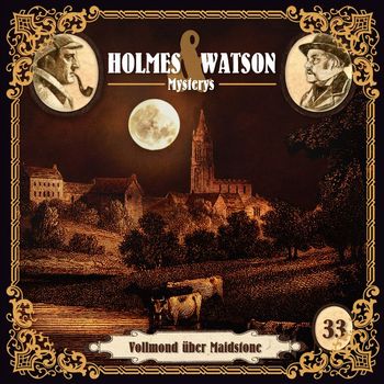 Holmes & Watson - Holmes & Watson Mysterys Folge 33 - Vollmond über Maidstone