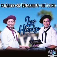 Los Hidalgo - Cuando se enamora un Loco