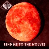 The Gems - Send Me To The Wolves