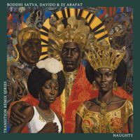 Boddhi Satva - Naughty (Ancestral Mapiano Mix [Explicit])
