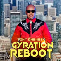 Tony Oneweek - Gyration Reboot