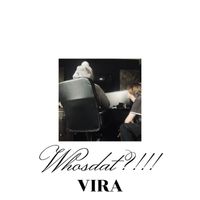 Vira - whosdat?!!