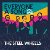 The Steel Wheels - Everyone A Song, Vol. 2