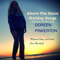 Doreen Pinkerton - Above the Stars: Holiday Songs & Hymns of Worship
