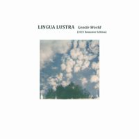 Lingua Lustra - Gentle World (2023 Remaster Edition)