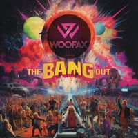 Woofax - The Bang Out