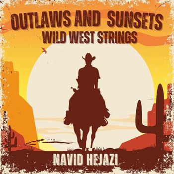 Navid Hejazi - Outlaws and Sunsets