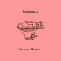 Blumenseele - Share your Thoughts