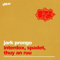 Jark Prongo - Interdox, Spadet, Thuy An Ruu