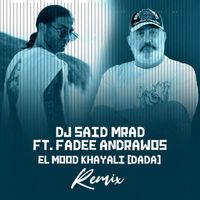 Saïd Mrad - El Mood Khayali (Dada Remix)
