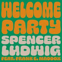Spencer Ludwig - Welcome Party