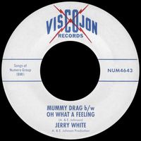 Jerry White - Mummy Drag b/w Oh What A Feeling