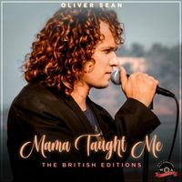 Oliver Sean - Mama Taught Me (The British Editions)