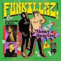 Funkillaz - Money a Them God (feat. Spectacular & Ruzto)