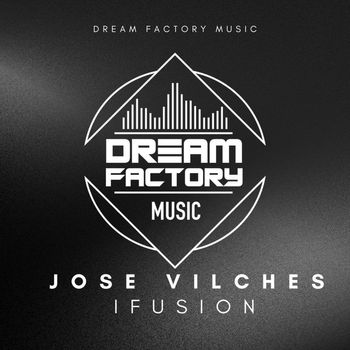 Jose Vilches - Ifusion (original mix)