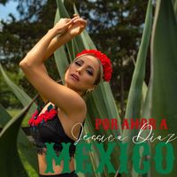 Jessica Díaz - Por Amor a México