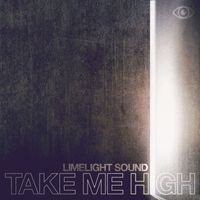 Limelight Sound - Take Me High