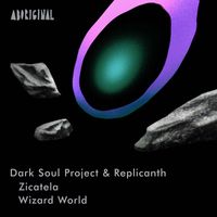 Dark Soul Project and Replicanth - Zicatela / Wizard World