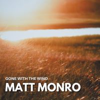 Matt Monro - Gone With The Wind